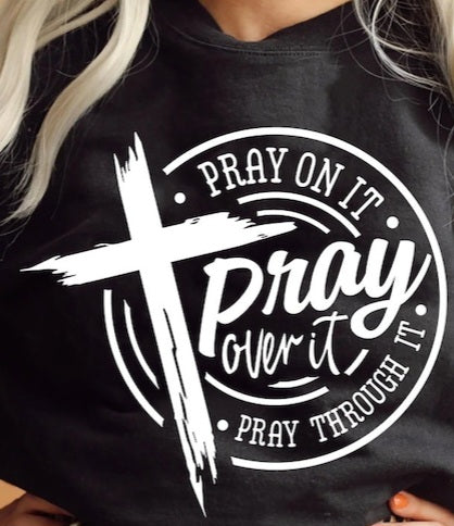 Pray On it-TEE/SWEATSHIRT