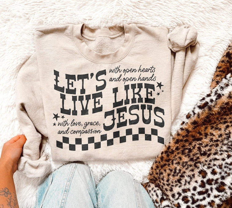 LIVE like JESUS-TEE/SWEATSHIRT