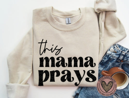 GLITTER This Mama Prays Crew