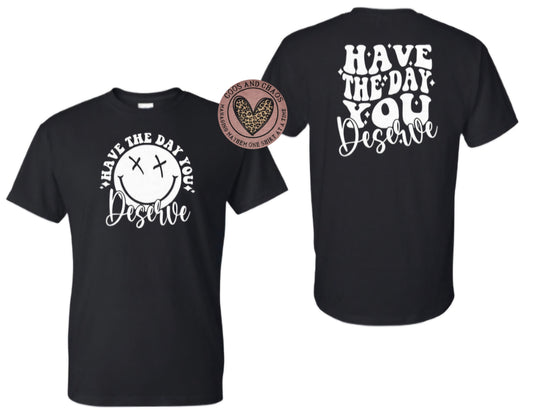 Day YOU Deserve-Tee